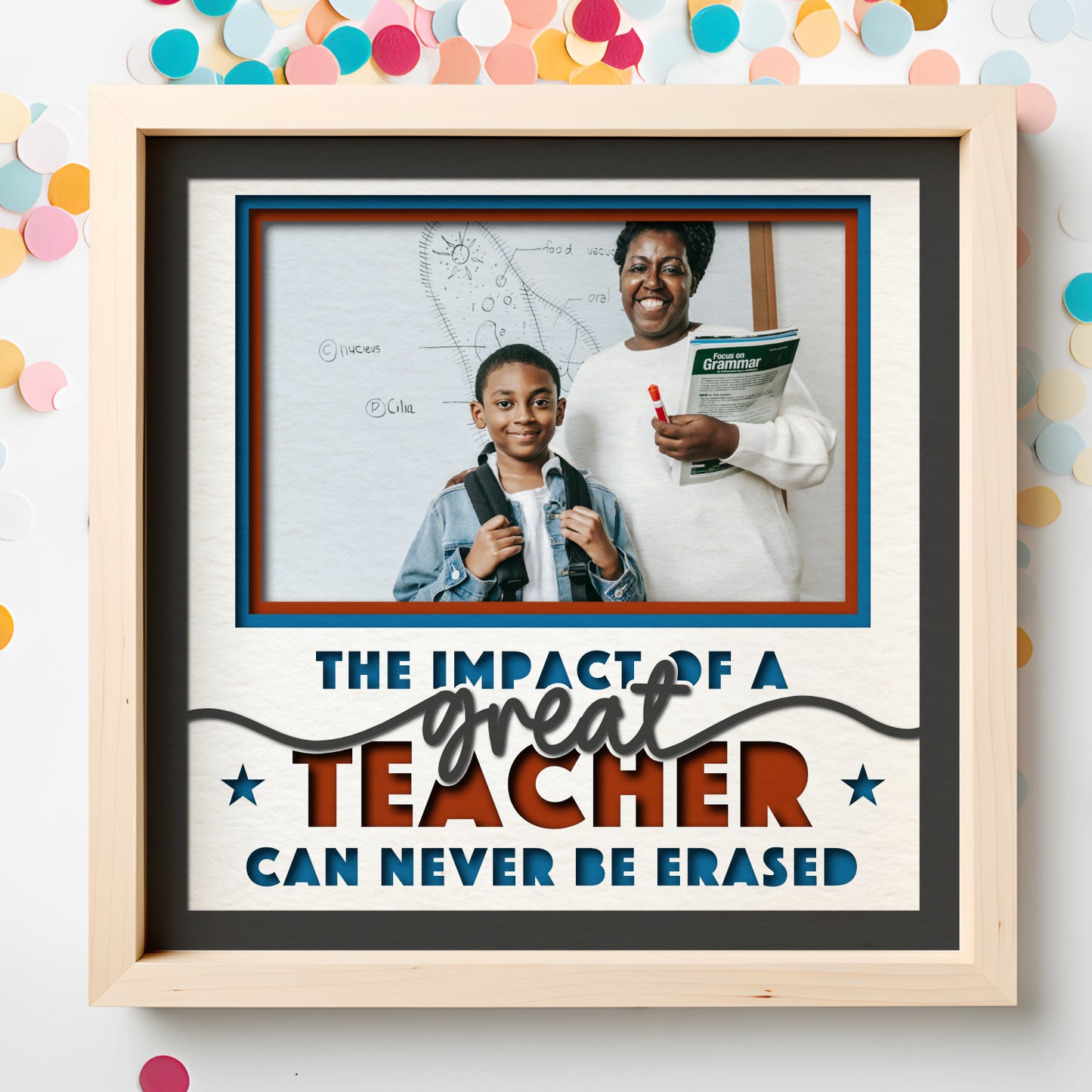 The Impact of a Teacher can Never be Erased Layered Shadow Box Project