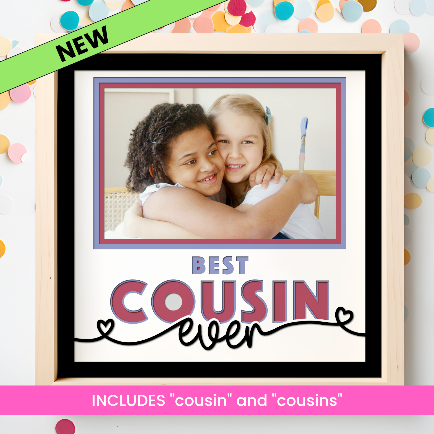 Best Cousin(s) Ever Picture Frame SVG Shadow Box Project File