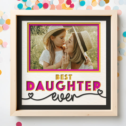 Best Daughter(s) Ever Layered SVG Picture Frame Project