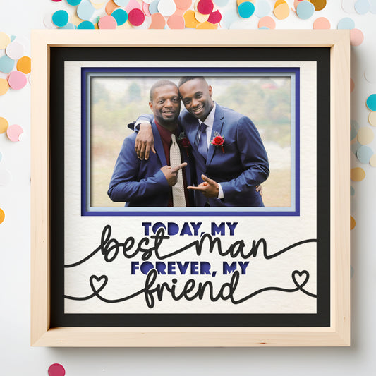 Today My Best Man Forever My Friend Layered Shadow Box Project