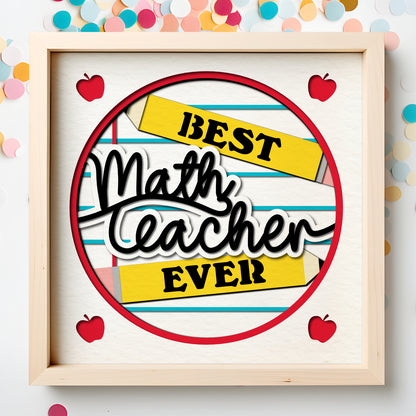 Best Math Teacher Ever Layered SVG Shadow Box Project