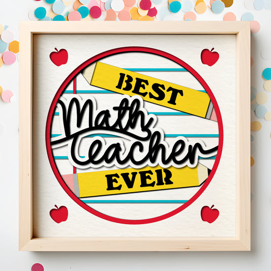 Best Math Teacher Ever Layered SVG Shadow Box Project