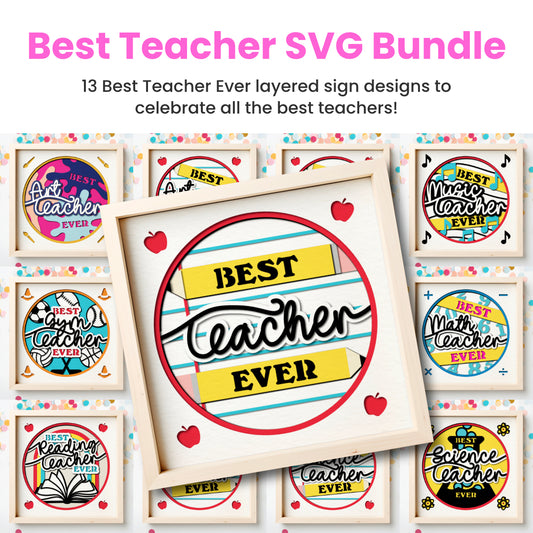Best Teacher Ever Layered SVG Sign Bundle