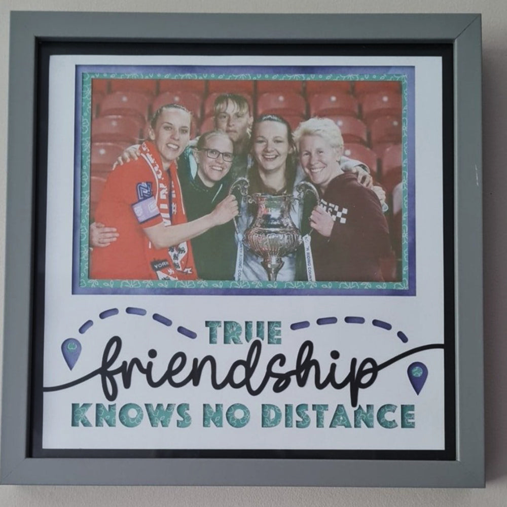True Friendship Knows No Distance Picture Frame Shadow Box Project