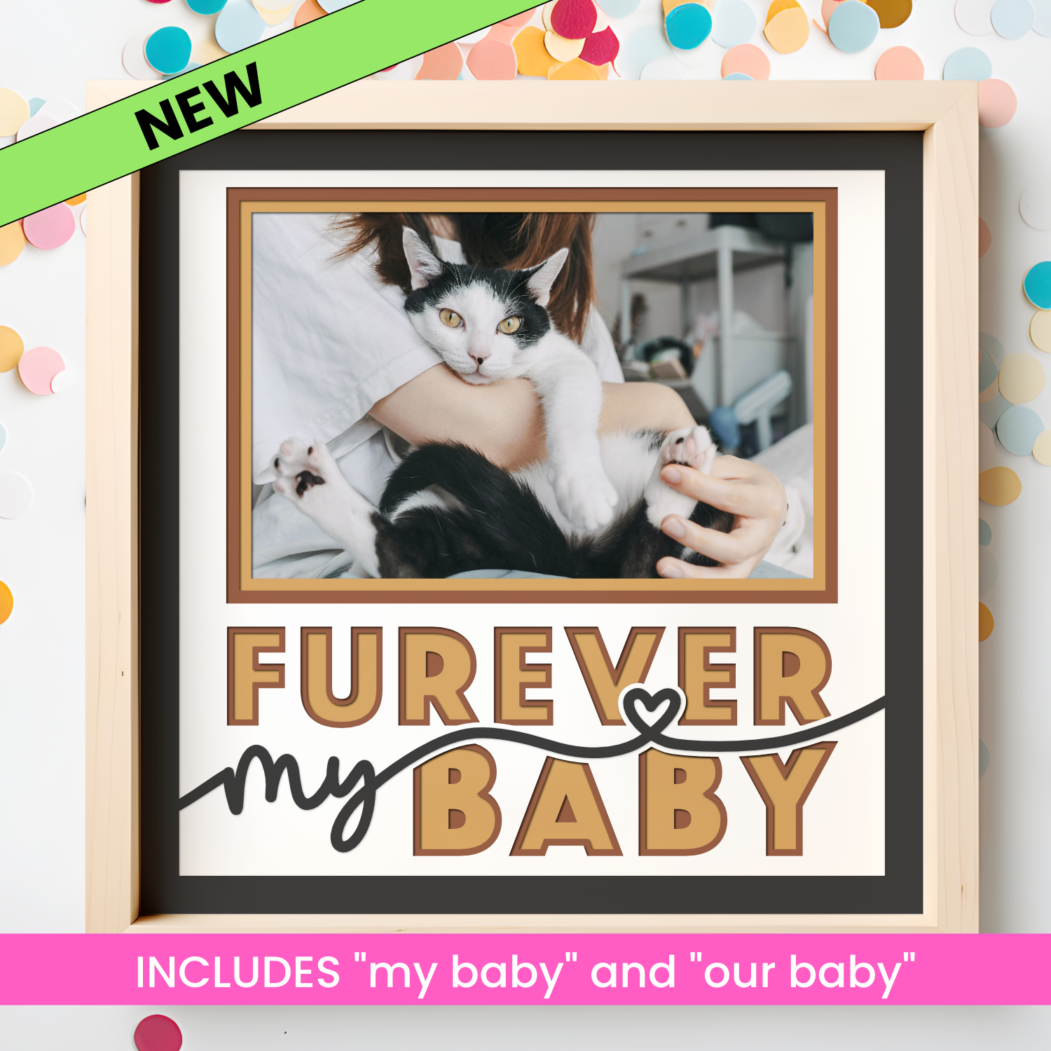 Furever My Baby Picture Frame SVG Shadow Box Project File