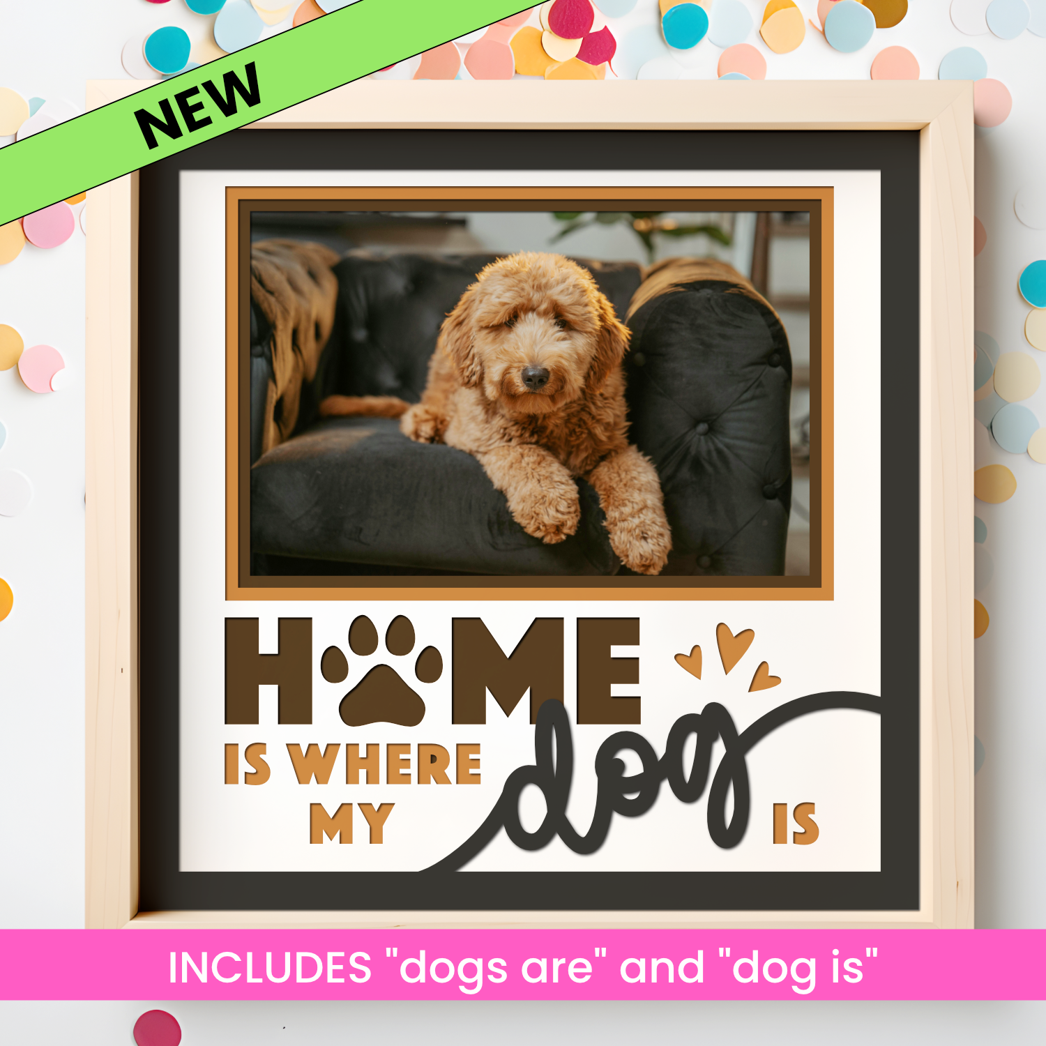 Home is Where My Dog Is Picture Frame SVG Shadow Box Project File