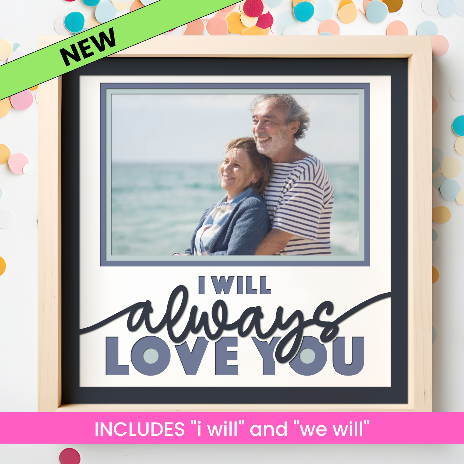 I Will Always Love You Picture Frame SVG Shadow Box Project File