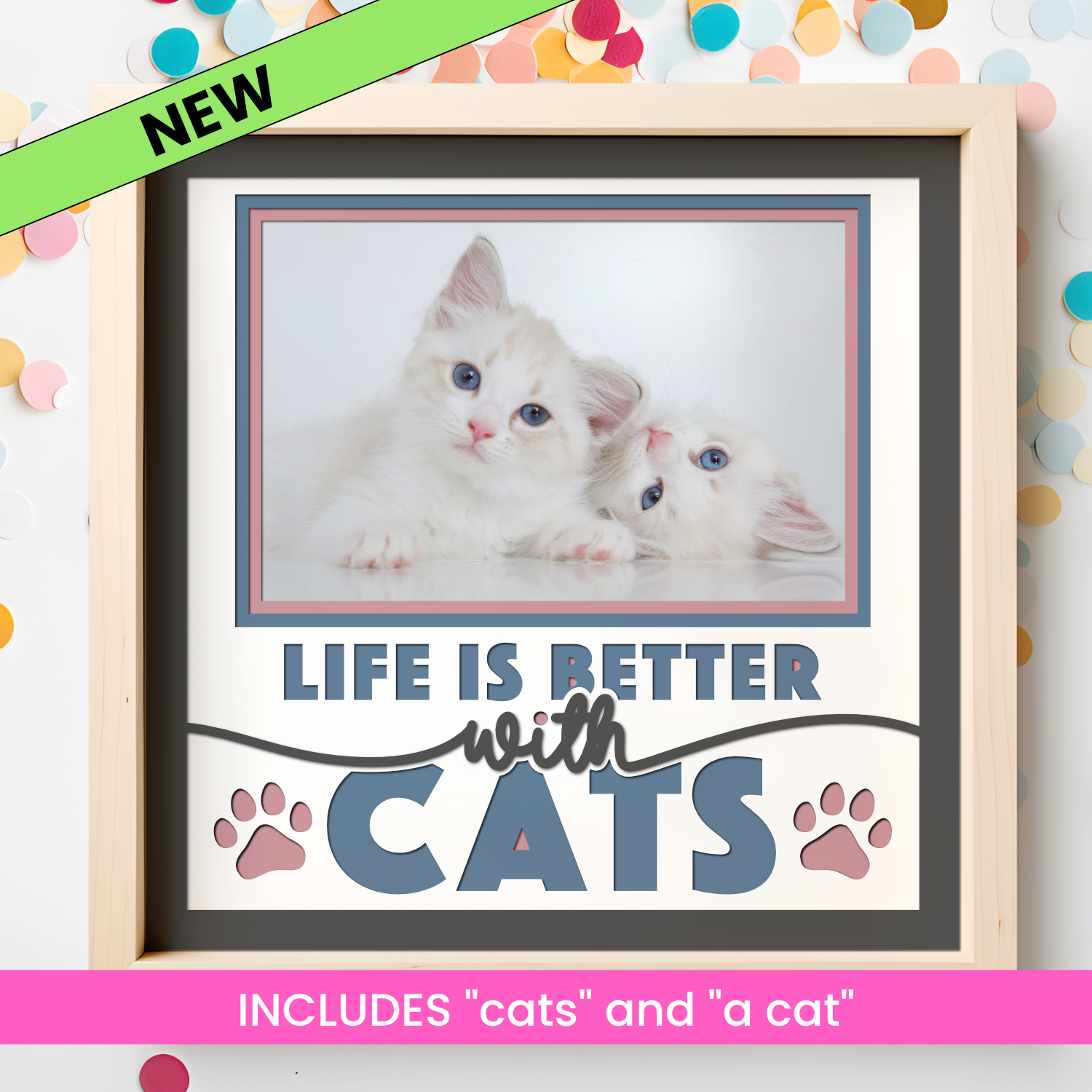 Life is Better With a Cat Picture Frame SVG Shadow Box Project File