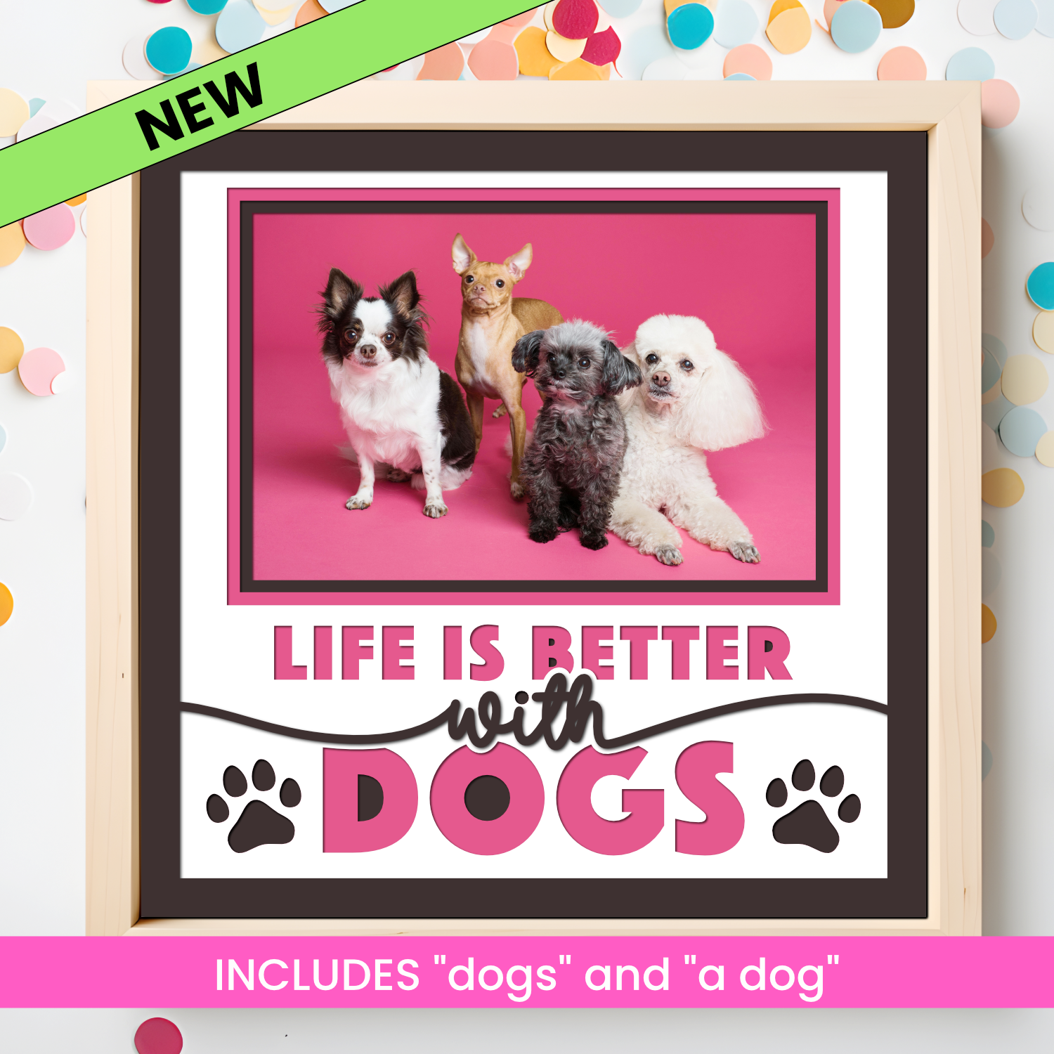 Life is Better With a Dog Picture Frame SVG Shadow Box Project File