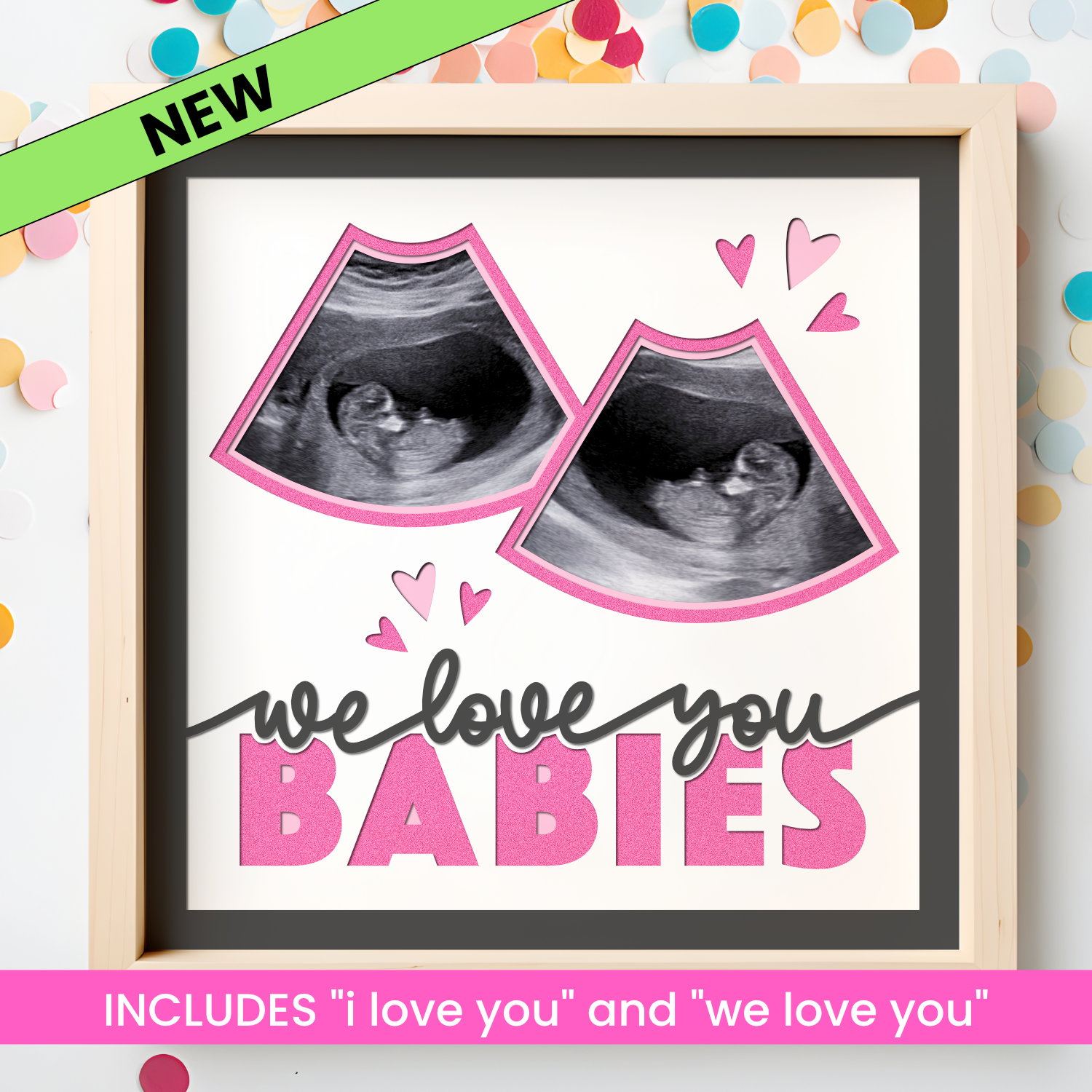 We Love You Babies Pregnancy Double Ultrasound SVG Shadow Box Project File