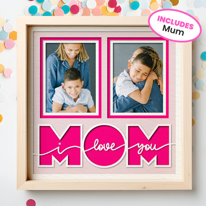 Love You Mom Picture Frame Shadow Box Project (includes Mum)