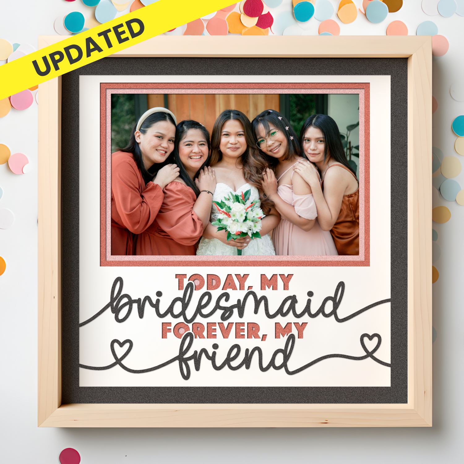 Today My Bridesmaid Forever My Friend Layered Shadow Box Project