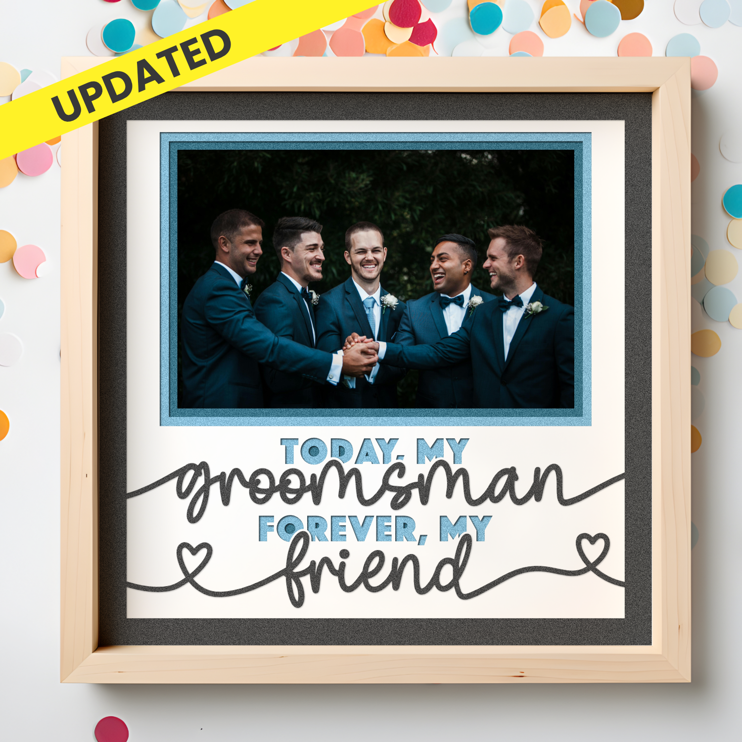 Today My Groomsman Forever My Friend Layered Shadow Box Project